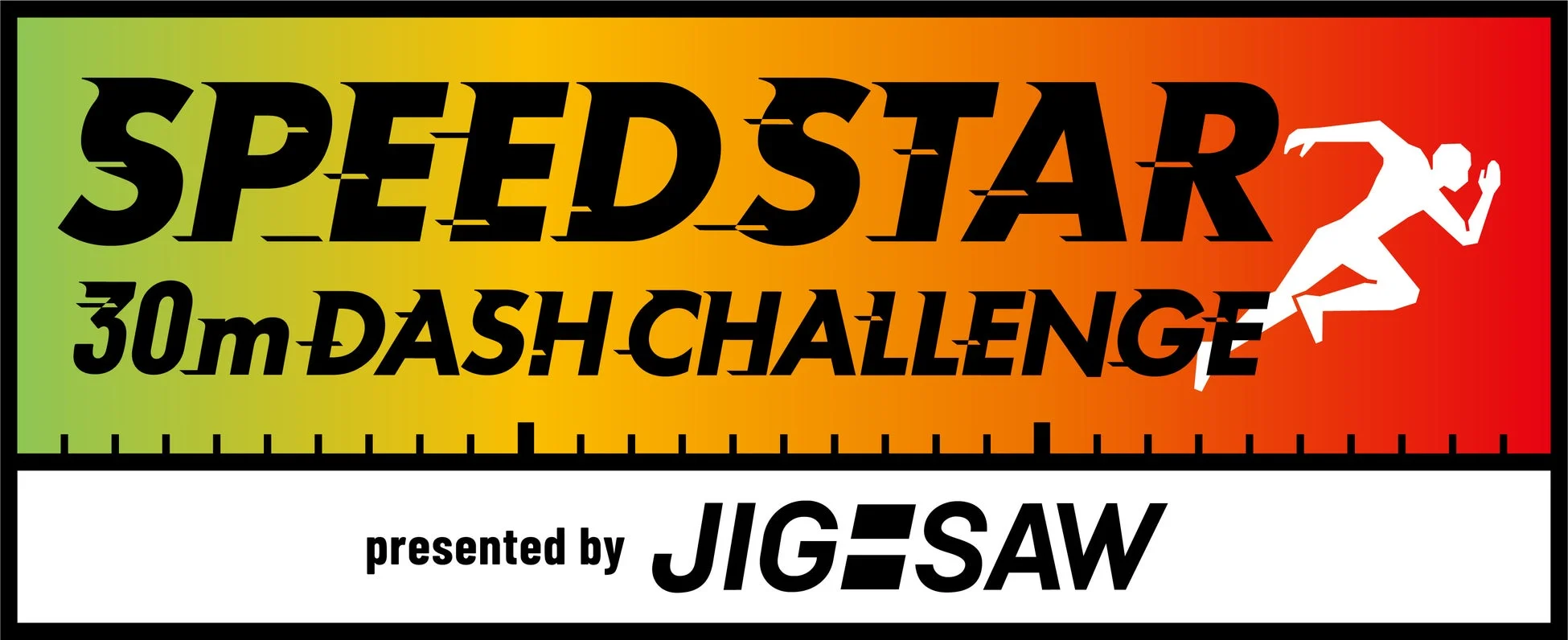 「SPEED STAR 30m DASH CHALLENGE」という短距離走イベントのロゴまたはバナー画像です。緑から赤へのグラデーション背景に、走者のシルエットと計測線が描かれ、JIG-SAWが提供していることが示されています。